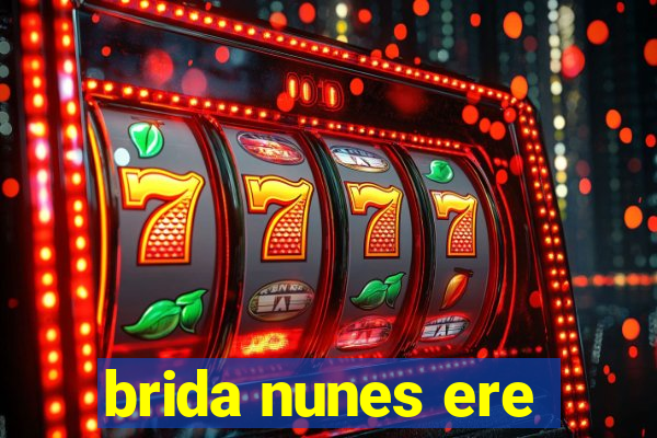 brida nunes ere